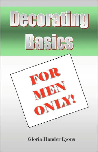 Decorating Basics For Men Only!