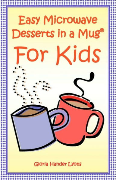 Easy Microwave Desserts In A Mug For Kids