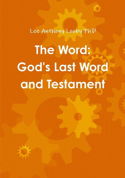 The Word: God's Last Word and Testament