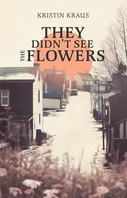 They Didn't See the Flowers