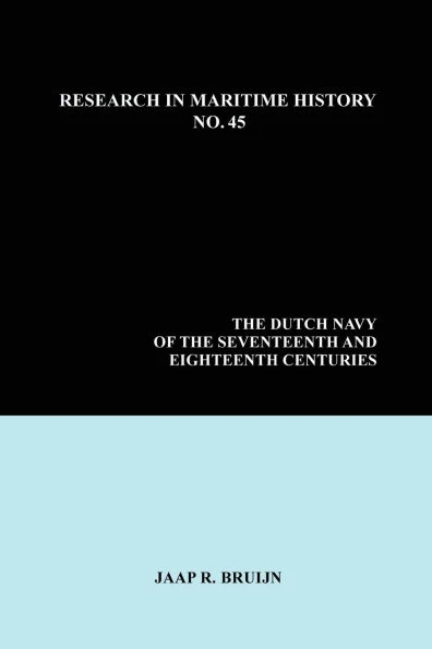 The Dutch Navy of the Seventeenth and Eighteenth Centuries