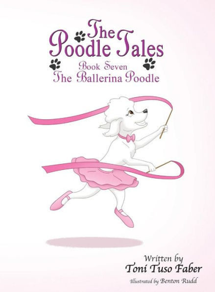 The Poodle Tales: Book Seven: The Ballerina Poodle