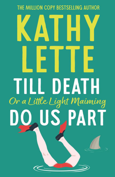 Till Death, or a Little Light Maiming, Do Us Part: A Hilarious and Raunchy Romp from the Wickedly Witty Bestselling Author