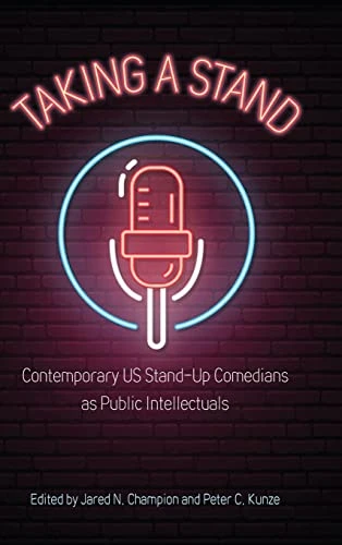 Taking a Stand: Contemporary US Stand-Up Comedians as Public Intellectuals