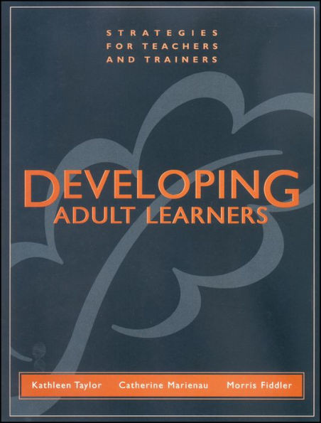 Developing Adult Learners: Strategies for Teachers and Trainers