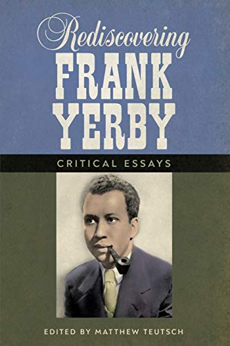 Rediscovering Frank Yerby: Critical Essays (Margaret Walker Alexander Series in African American Studies)