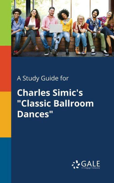 A Study Guide for Charles Simic's ""Classic Ballroom Dances""