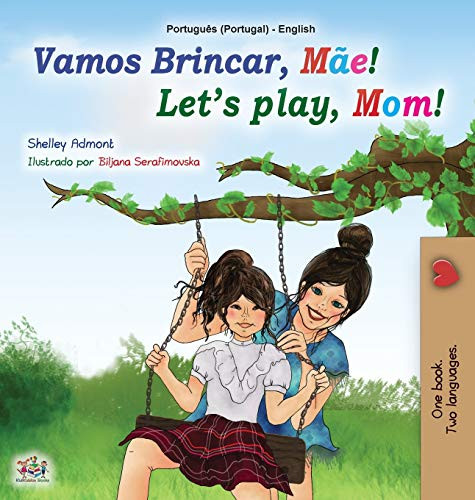 Let's play, Mom! (Portuguese English Bilingual Book for Kids - Portugal): Portuguese Portugal (Portuguese English Bilingual Collection - Portugal) (Portuguese Edition)
