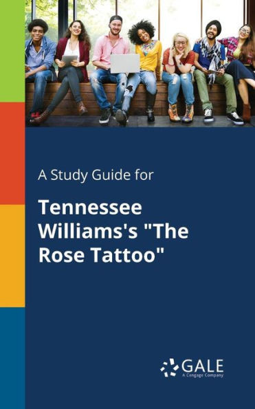 A Study Guide for Tennessee Williams's ""The Rose Tattoo""