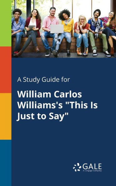 A Study Guide for William Carlos Williams's ""This Is Just to Say""