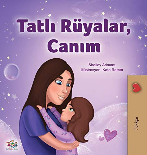 Sweet Dreams, My Love (Turkish Children's Book) (Turkish Bedtime Collection) (Turkish Edition)