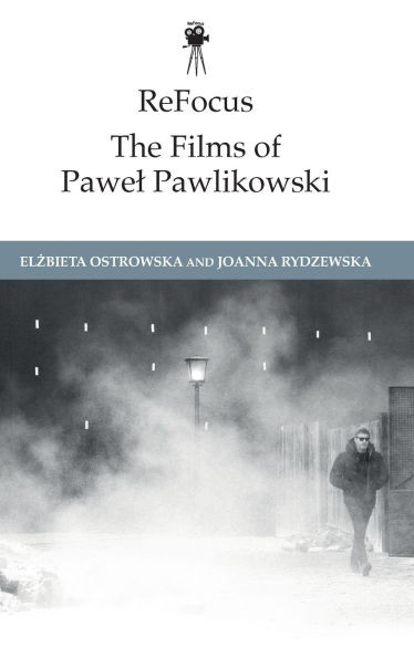 Refocus: The Films of Pawel Pawlikowski