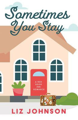 Sometimes You Stay: A Red Door Inn Romance Large Print