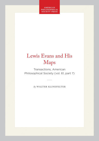 Lewis Evans and His American Philosophical Society: Transactions, American Philosophical Society (Vol. 61, Part 7)
