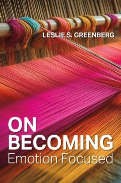 On Becoming Emotion Focused