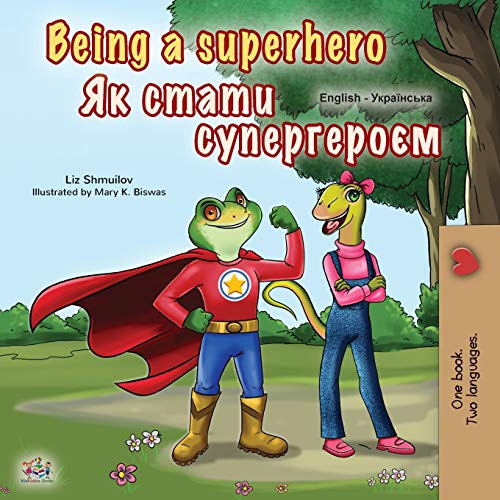 Being a Superhero (English Ukrainian Bilingual Book for Children) (English Ukrainian Bilingual Collection) (Ukrainian Edition)