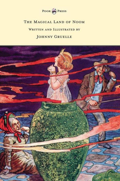 The Magical Land of Noom - Written and Illustrated by Johnny Gruelle