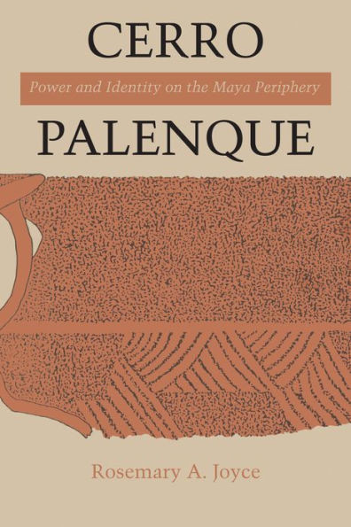 Cerro Palenque: Power and Identity on the Maya Periphery