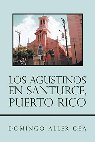 Los Agustinos En Santurce, Puerto Rico (Spanish Edition)