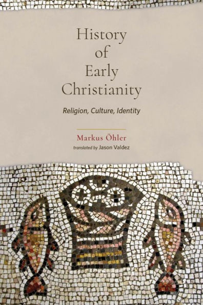 History of Early Christianity: Religion, Culture, Identity