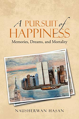 A Pursuit of Happiness: Memories, Dreams, and Mortality