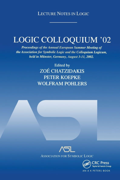 Logic Colloquium '02: Lecture Notes in Logic 27