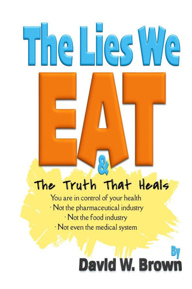 The Lies We Eat: The Truth That Heals