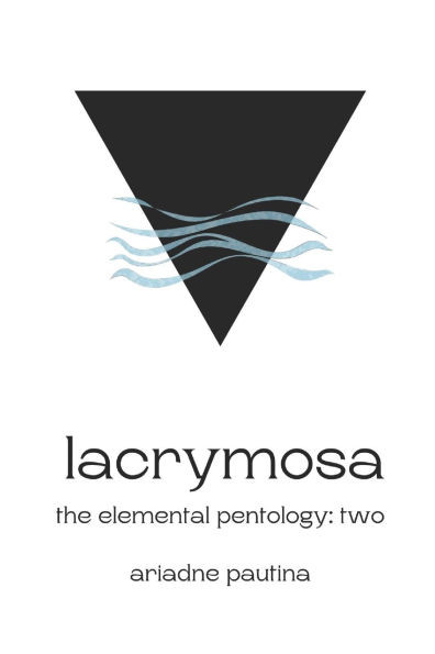 Lacrymosa: The Elemental Pentology: Two