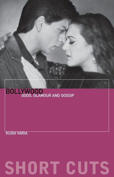 Bollywood: Gods, Glamour, and Gossip