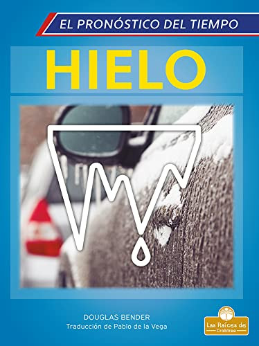 Hielo (El Pronóstico del Tiempo) (Spanish Edition)