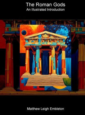 The Roman Gods: An Illustrated Introduction
