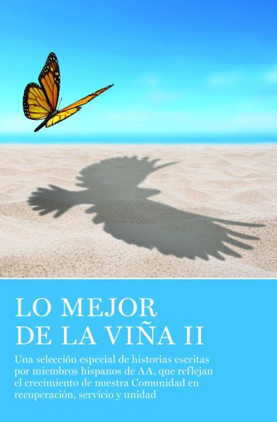 Lo Mejor de la ViÃ±a II: Una SelecciÃ³n Especial de Historias Escritas Por Miembros Hispanos de Aa, Que Reflejan El Crecimiento de Nuestra Comunidad En