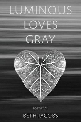 Luminous Loves Gray