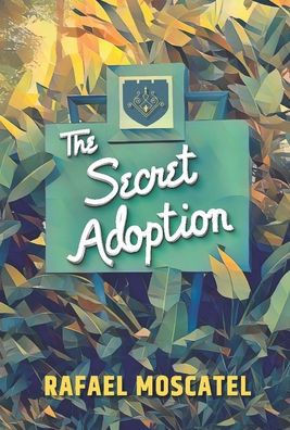 The Secret Adoption: A Family Memoir