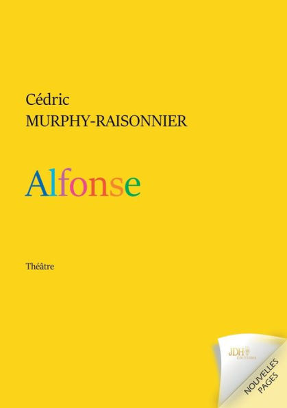 Alfonse: thÃ©Ã¢tre - une histoire d'amour, amour de l'art, amour de soi, amour d'un corps...