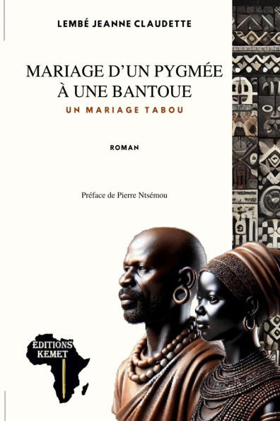 Mariage d'un PygmÃ©e Ã  une Bantoue: Un mariage Tabou