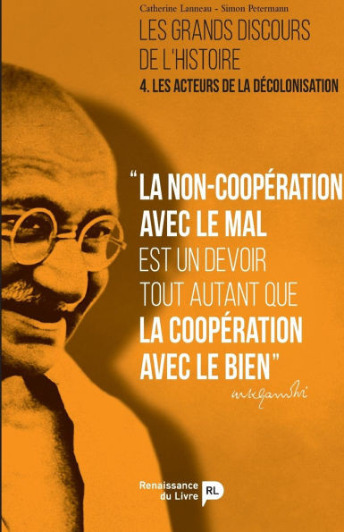 Les grands discours de l'histoire - Vol. 4: Les acteurs de la décolonisation
