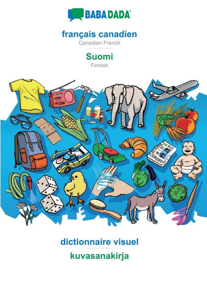 franÃ§ais canadien - Suomi, dictionnaire visuel: BABADADA Canadian French - Finnish, visual dictionary