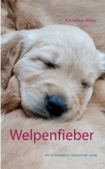 Welpenfieber: Wie ich Mitglied im ""Zwingerclub"" wurde