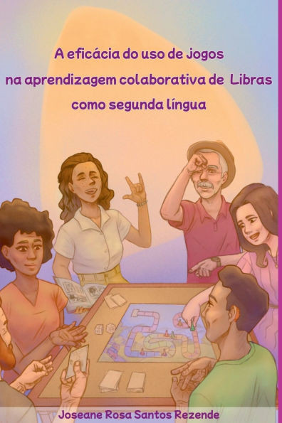 A Efic cia Do Uso De Jogos Na Aprendizagem Colaborativa De