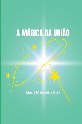 A Mágica Da União