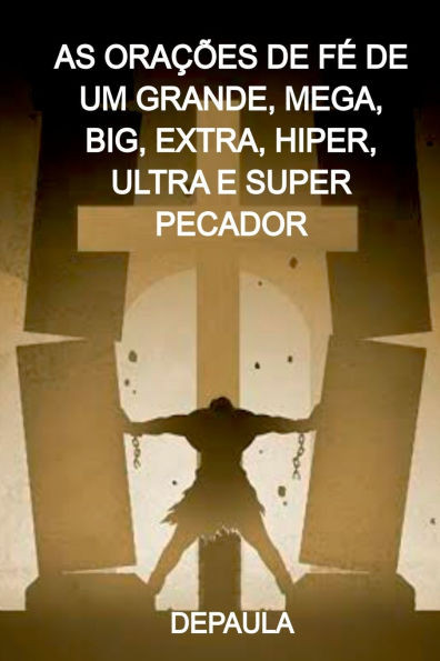 As Orações De Fé De Um Grande, Mega, Big, Extra, Hiper, Ul