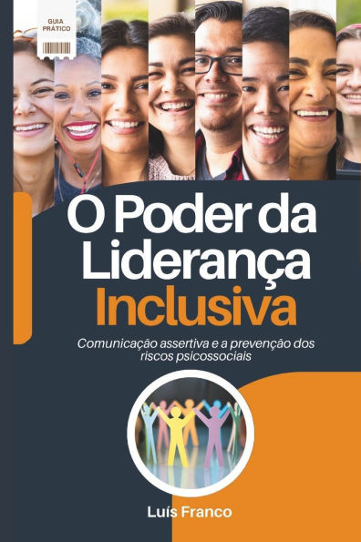 O Poder da LideranÃ§a Inclusiva: ComunicaÃ§Ã£o Assertiva e a PrevenÃ§Ã£o dos Riscos Psicossociais
