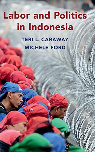 Labor and Politics in Indonesia (Cambridge Studies in Contentious Politics)