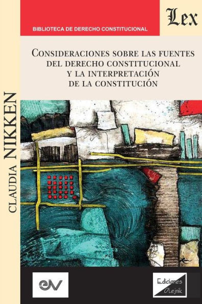 Consideraciones Sobre Las Fuentes del Derecho Constitucional Y La InterpretaciÃ³n de la ConstituciÃ³n