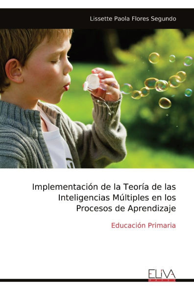 ImplementaciÃ³n de la TeorÃ­a de las Inteligencias MÃºltiples en los Procesos de Aprendizaje: EducaciÃ³n Primaria