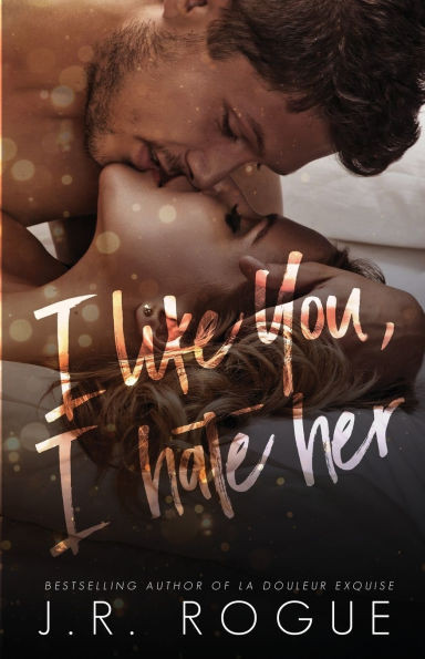 I Like You, I Hate Her