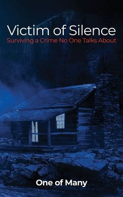 Victim of Silence: Surviving a Crime No One Talks About