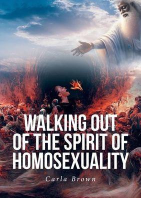 Walking Out of the Spirit of Homosexuality