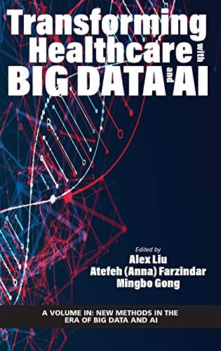 Transforming Healthcare with Big Data and AI (hc) (New Methods in the Era of Big Data and AI)